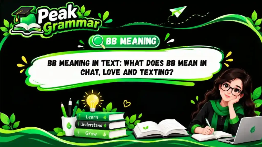 BB Meaning in Text_ What Does BB Mean in Chat, Love and Texting