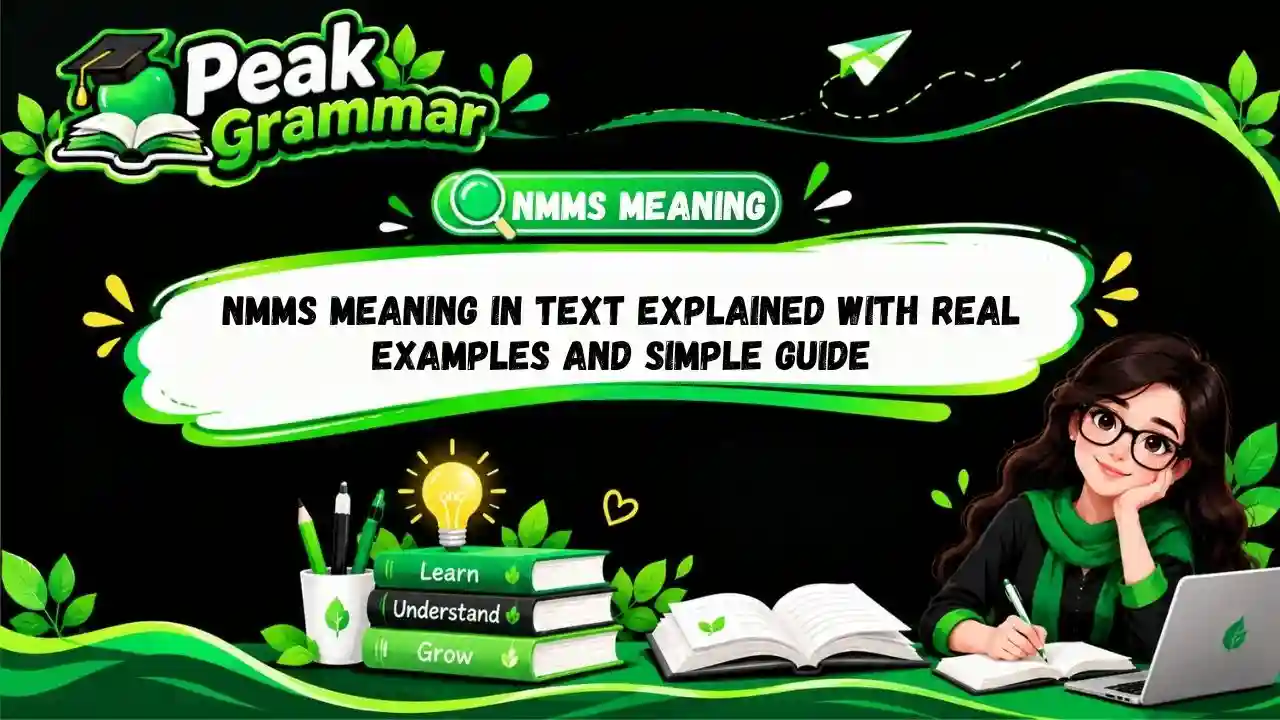 NMMS Meaning in Text Explained With Real Examples and Simple Guide