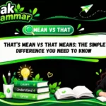 That’s Mean vs That Means_ The Simple Difference You Need to Know