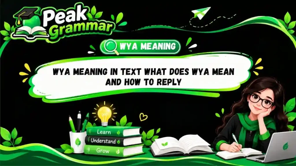 WYA Meaning in Text What Does WYA Mean and How to Reply